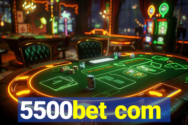 5500bet com